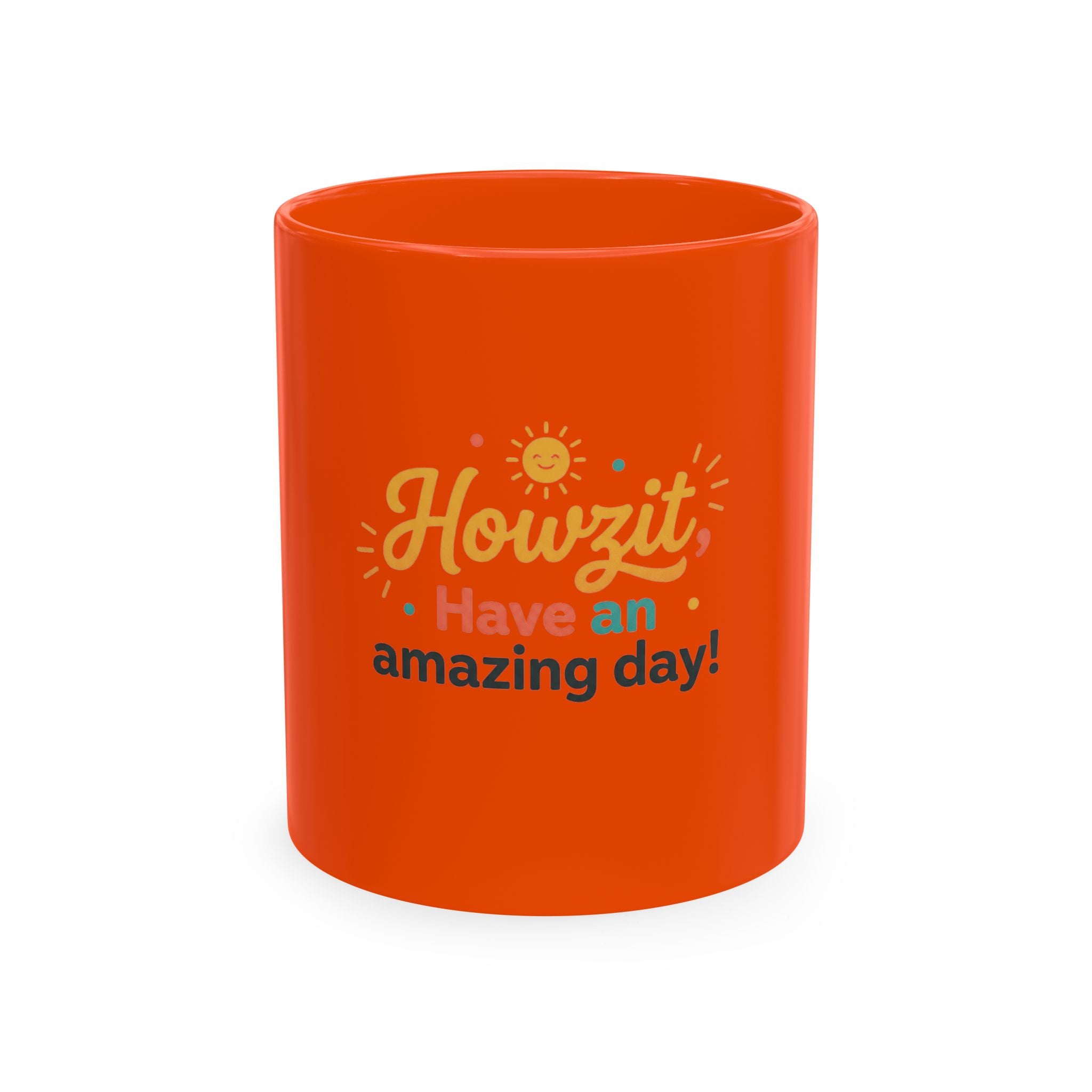 Howzit Have an Amazing Day! Ceramic Mug